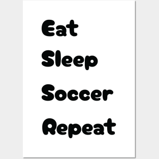 Eat, Sleep, Soccer, Repeat Posters and Art